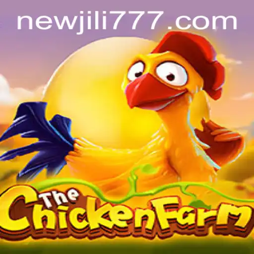 Exploring ChickenFarm: The Exciting World of NEWJILI