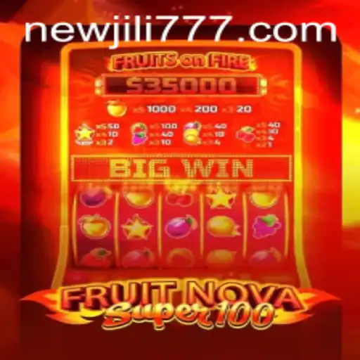 Exploring the Exciting World of FruitNovaSuper100 and Its NEWJILI Era