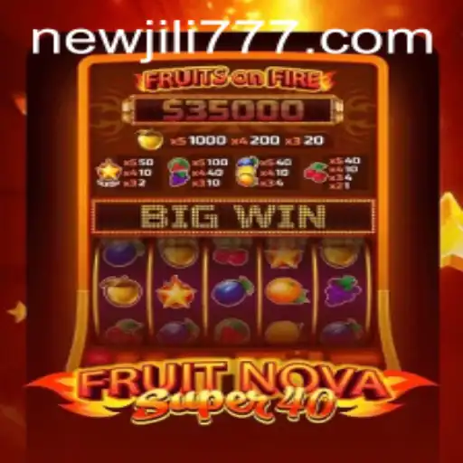 FruitNovaSuper40: Experience the Excitement with NEWJILI