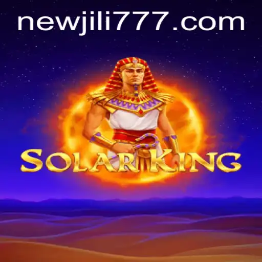 Exploring the Fascinating World of SolarKing: A NEWJILI Adventure