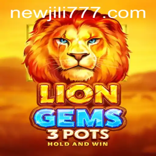 Discover the Exciting World of LionGems3pots: A NewJILI Adventure